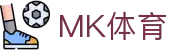 MK体育中国官网 - 中国站在线登录